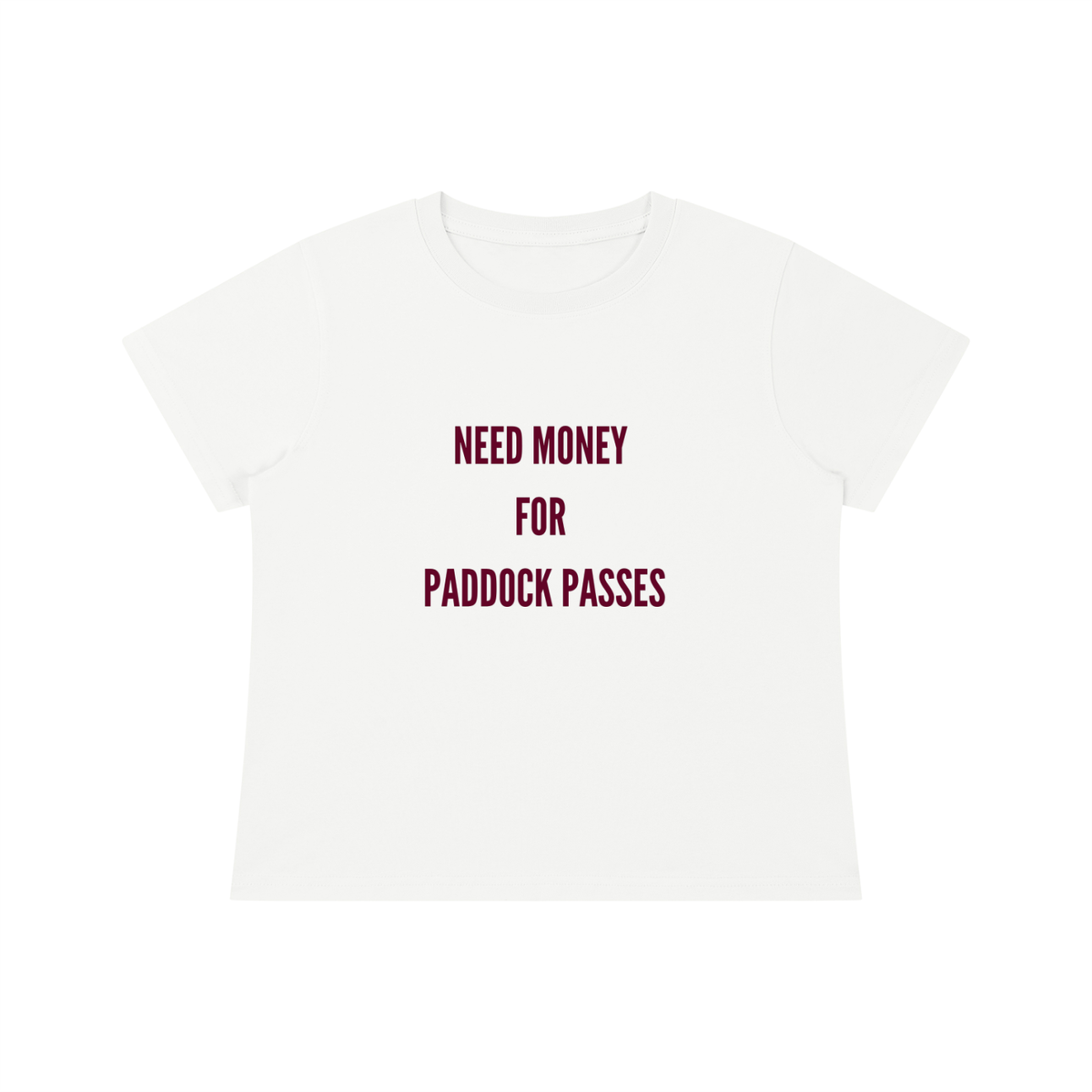 Need Money For Paddock Passes Baby Tee