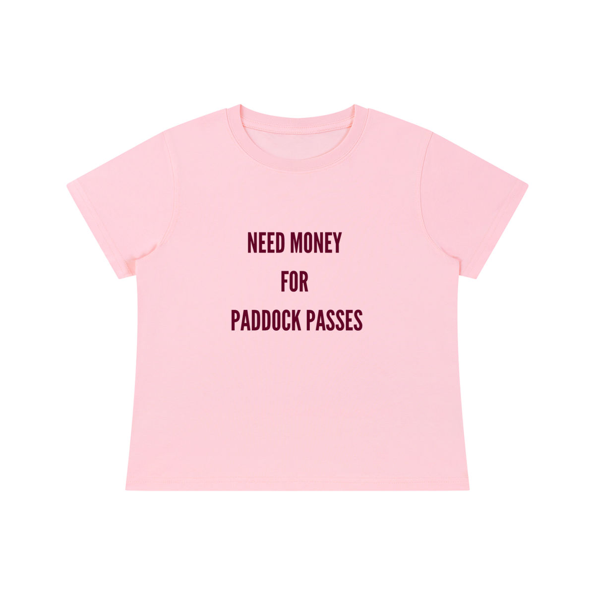 Need Money For Paddock Passes Baby Tee